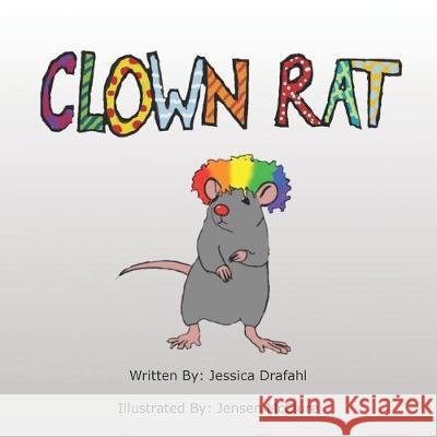 Clown Rat Jensen McClure Jessica Drafahl 9781688751361 Independently Published - książka