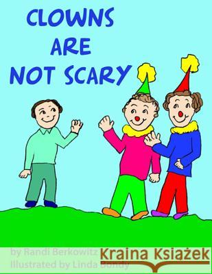 Clowns Are Not Scary Randi Berkowitz Linda Bondy 9781490350493 Createspace - książka