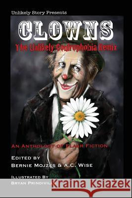 Clowns: The Unlikely Coulrophobia Remix Mari Ness Cate Gardner Cassandra Khaw 9781944597009 Unlikely Story, LLC - książka