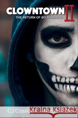 ClownTown II -The Return of Bo Rodgers Hector Valle, Cj Cassidy 9781548968168 Createspace Independent Publishing Platform - książka