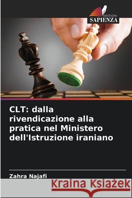 CLT: dalla rivendicazione alla pratica nel Ministero dell'Istruzione iraniano Najafi, Zahra 9786208734718 Edizioni Sapienza - książka