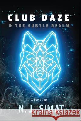 Club Daze and The Subtle Realm: A Novel, Book Club Pick. N. J. Simat Betty Martinez 9781737903017 Canary Agency - książka