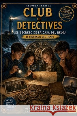 Club de Detectives: El Secreto de la Casa del Reloj Tatiana, Karem 9798193406242 Independently Published - książka