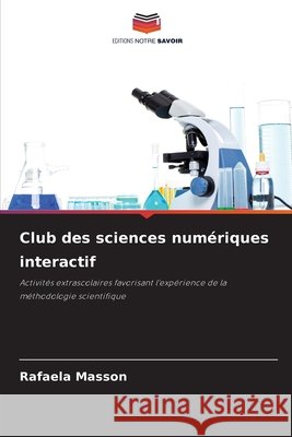 Club des sciences numériques interactif Masson, Rafaela 9786209376115 Editions Notre Savoir - książka