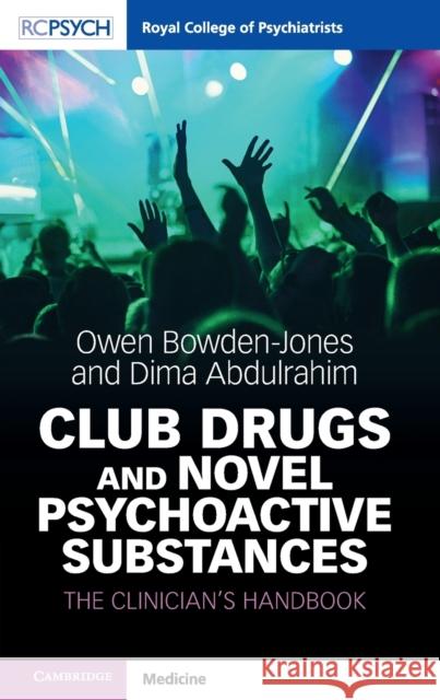 Club Drugs and Novel Psychoactive Substances: The Clinician's Handbook Owen Bowden-Jones, Dima Abdulrahim 9781911623090 RCPsych/Cambridge University Press - książka