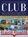Club Management Michael (President of Robinson Hospitality Consulting (formerly Robinson/Goslin)) Robinson 9781911635079 Goodfellow Publishers Limited