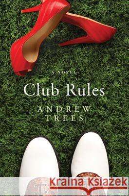 Club Rules Andrew Trees 9780312570279 St. Martin's Press - książka