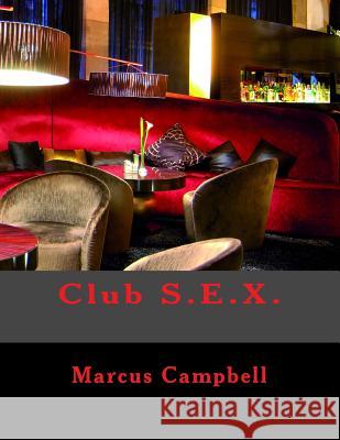 Club S.E.X. MR Marcus Campbell 9781499540093 Createspace - książka