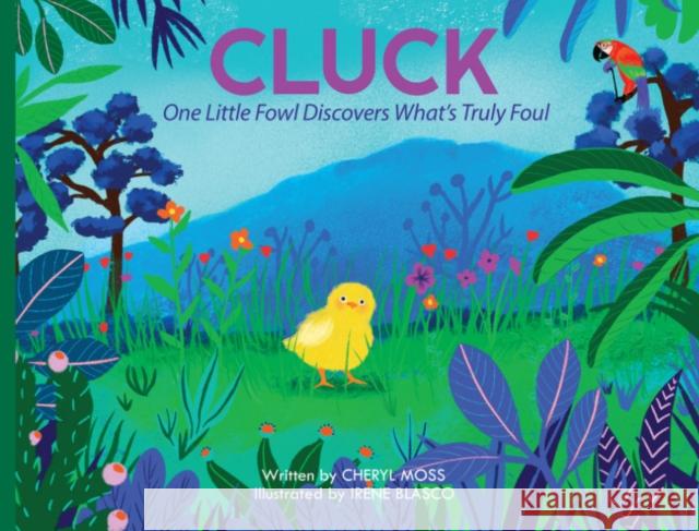 Cluck: One Fowl Finds out What's Truly Foul Cheryl (Cheryl Moss) Moss 9781590566787 Lantern Books,US - książka