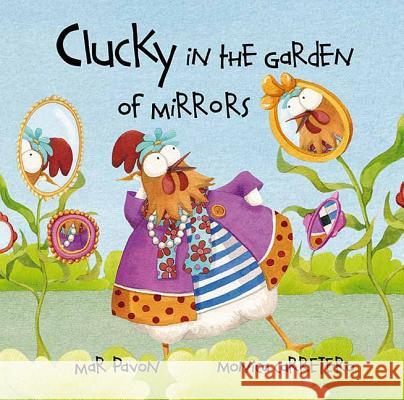 Clucky in the Garden of Mirrors Mar Pavon Monica Carretero 9788415241041 Cuento de Luz SL - książka