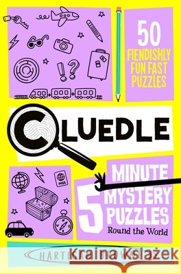 Cluedle - 5 Minute Mystery Puzzles: Round the World Hartigan Browne 9781035089574 Pan Macmillan - książka
