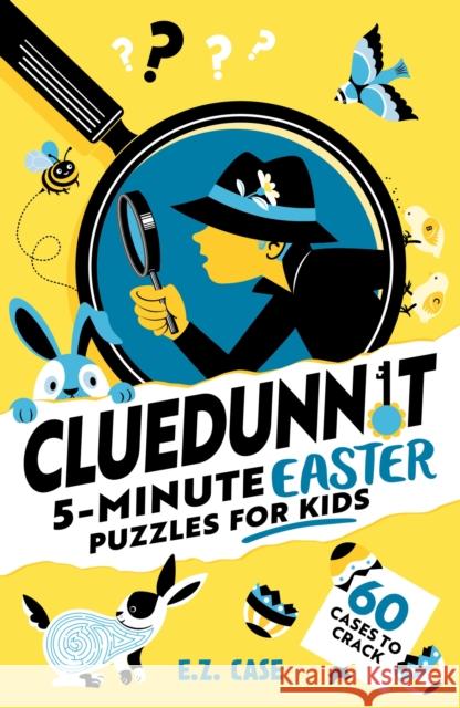 Cluedunnit: 5-minute Easter Puzzles for Kids E.Z. Case 9781526367914 Hachette Children's Group - książka