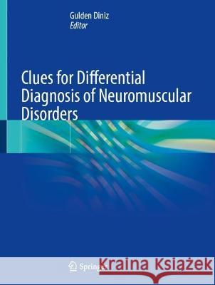 Clues for Differential Diagnosis of Neuromuscular Disorders  9783031339233 Springer International Publishing - książka