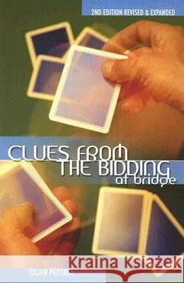 Clues from the Bidding at Bridge (Revised, Expanded) Pottage, Julian 9781894154963 Master Point Press - książka