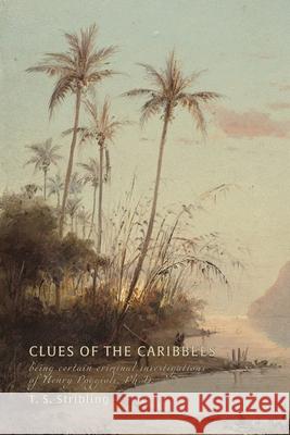 Clues of the Caribbees T. S. Stribling 9781616466138 Coachwhip Publications - książka
