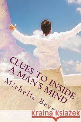 Clues to Inside a Man's Mind Michelle J Bever 9781983414893 Createspace Independent Publishing Platform - książka
