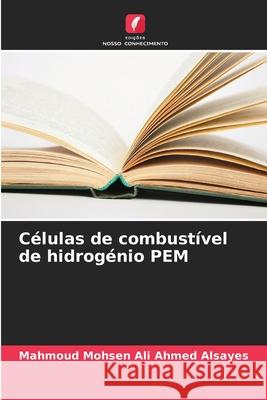 Células de combustível de hidrogénio PEM Alsayes, Mahmoud Mohsen Ali Ahmed 9786203907612 Edições Nosso Conhecimento - książka