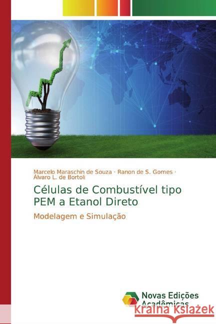 Células de Combustível tipo PEM a Etanol Direto : Modelagem e Simulação Maraschin de Souza, Marcelo; de S. Gomes, Ranon; L. de Bortoli, Álvaro 9786139701735 Novas Edicioes Academicas - książka