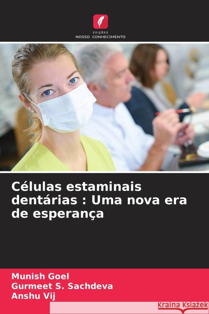 Células estaminais dentárias : Uma nova era de esperança Goel, Munish, Sachdeva, Gurmeet S., Vij, Anshu 9786204542614 Edições Nosso Conhecimento - książka