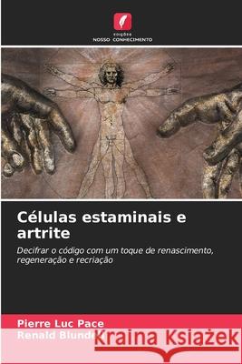 Células estaminais e artrite Pace, Pierre Luc, Blundell, Renald 9786208712068 Edições Nosso Conhecimento - książka