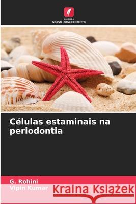 Células estaminais na periodontia Rohini, G., Kumar, Vipin 9786209113536 Edições Nosso Conhecimento - książka