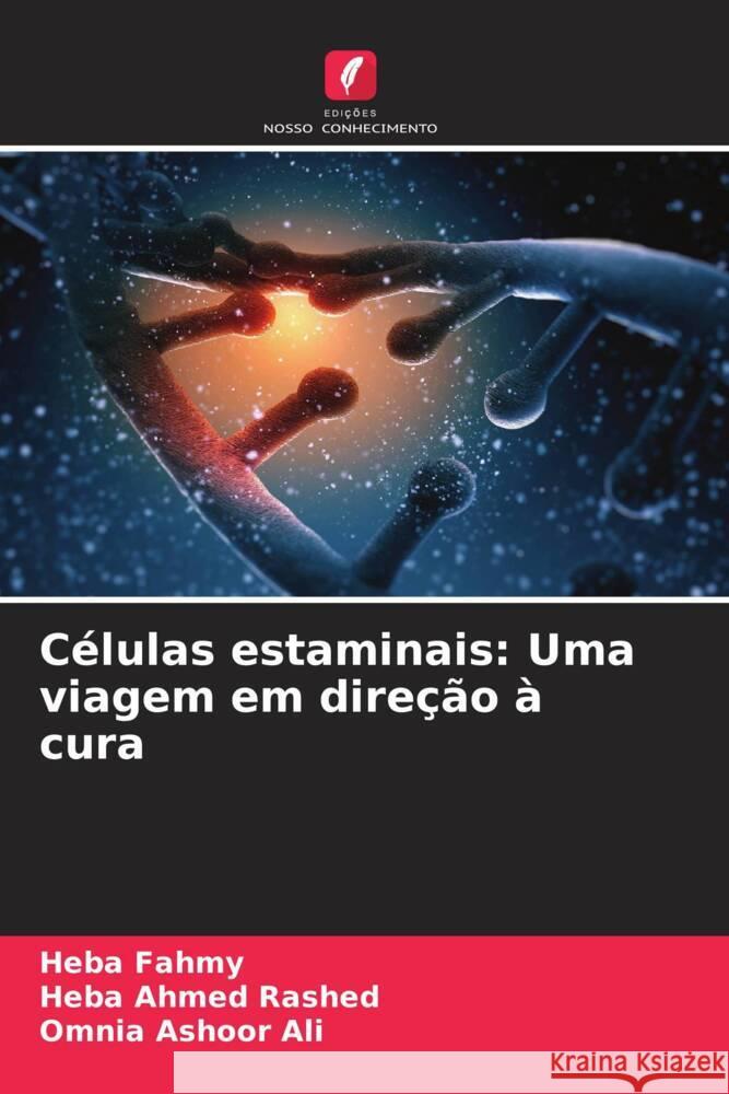 C?lulas estaminais: Uma viagem em dire??o ? cura Heba Fahmy Heba Ahme Omnia Ashoo 9786208137205 Edicoes Nosso Conhecimento - książka