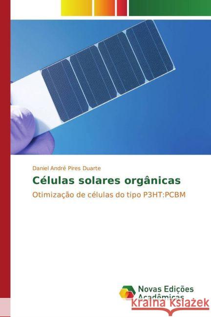 Células solares orgânicas : Otimização de células do tipo P3HT:PCBM Duarte, Daniel André Pires 9783841701879 Novas Edicioes Academicas - książka