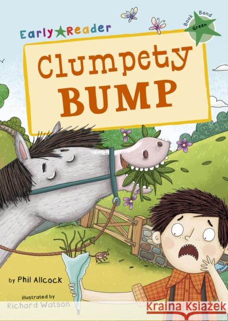 Clumpety Bump: (Green Early Reader) Phil Allcock Richard Watson  9781848863866 Maverick Arts Publishing - książka