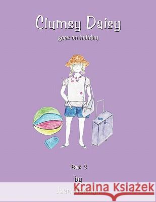 Clumsy Daisy Goes on Holiday: Book 3 Jean Hamlyn 9781452010250 AuthorHouse - książka