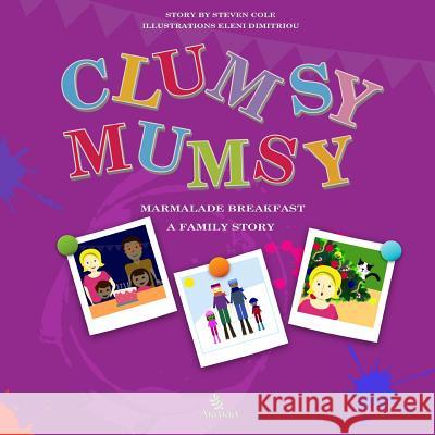 Clumsy Mumsy: A family story Dimitriou, Eleni 9781912322466 Akakia Publications - książka