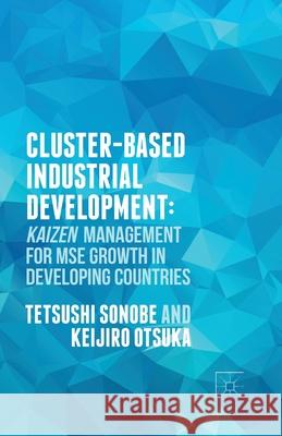 Cluster-Based Industrial Development:: Kaizen Management for Mse Growth in Developing Countries Sonobe, T. 9781349481002 Palgrave Macmillan - książka