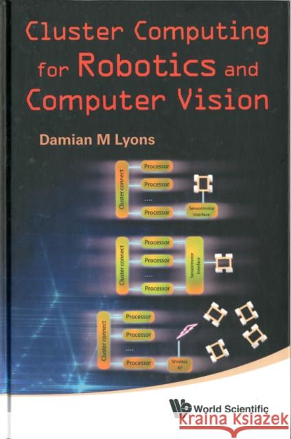 Cluster Computing for Robotics and Computer Vision Lyons, Damian M. 9789812836359  - książka