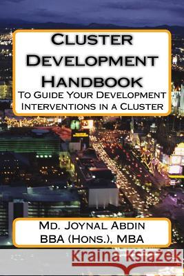 Cluster Development Handbook: To Guide Your Development Interventions in a Cluster MD Joynal Abdin 9781544209401 Createspace Independent Publishing Platform - książka