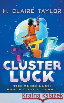 Cluster Luck H Claire Taylor   9781959041030 Ffs Media - książka