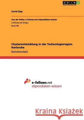 Clusterentwicklung in der Technologieregion Karlsruhe David Zipp 9783656139560 Grin Verlag - książka