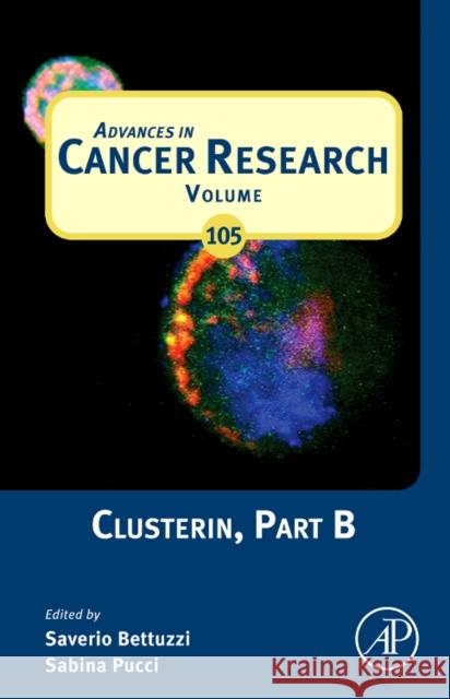 Clusterin, Part B: Volume 105 Bettuzzi, Saverio 9780123814296 Academic Press - książka