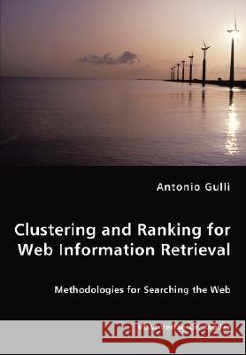 Clustering and Ranking for Web Information Retrieval Antonio Gull 9783836456579 VDM Verlag - książka