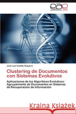 Clustering de Documentos con Sistemas Evolutivos Castillo Sequera José Luis 9783845494135 Editorial Acad Mica Espa Ola - książka