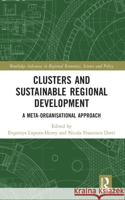 Clusters and Sustainable Regional Development: A Meta-Organisational Approach Lupova-Henry, Evgeniya 9781032103839 Taylor & Francis Ltd - książka