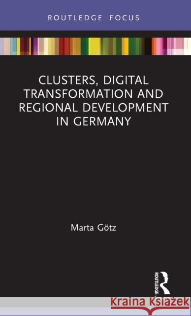 Clusters, Digital Transformation and Regional Development in Germany G 9780367435158 Routledge - książka