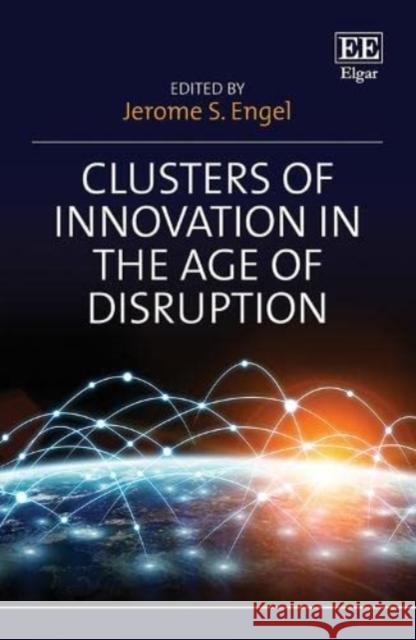 Clusters of Innovation in the Age of Disruption  9781035312146 Edward Elgar Publishing Ltd - książka