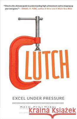 Clutch: Excel Under Pressure Paul Sullivan 9781591844297  - książka