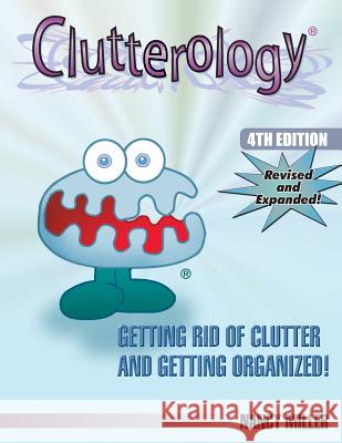 Clutterology: Getting Rid of Clutter and Getting Organized Nancy Miller 9781891440892 CPM Systems - książka