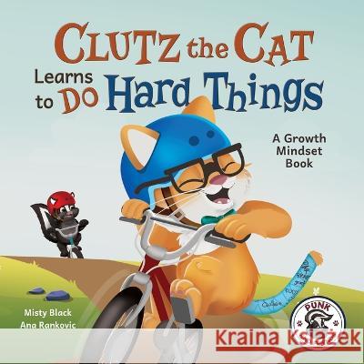 Clutz the Cat Learns to Do Hard Things Misty Black Ana Rankovic  9781951292959 Berry Patch Press LLC - książka