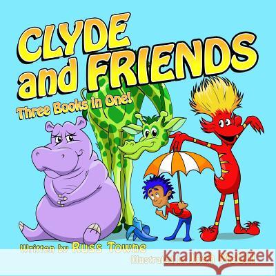 Clyde and Friends 3 Books in 1! Russ Towne Sandy Lardinois Josh McGill 9781501069598 Createspace - książka