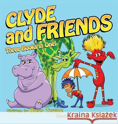 Clyde and Friends: Three Books in One! Russ Towne Josh McGill 9780692568088 Russ Towne - książka