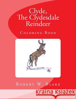 Clyde, The Clydesdale Reindeer: Coloring Book Herrera, Louie F. 9781503336841 Createspace - książka