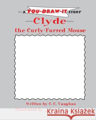 Clyde, the Curly-Furred Mouse C. C. Vaughan 9780979824234 Castlebrook Publications - książka