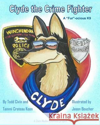 Clyde the Fur-ocious K9 Crime Fighter Civin, Todd 9781720363330 Createspace Independent Publishing Platform - książka