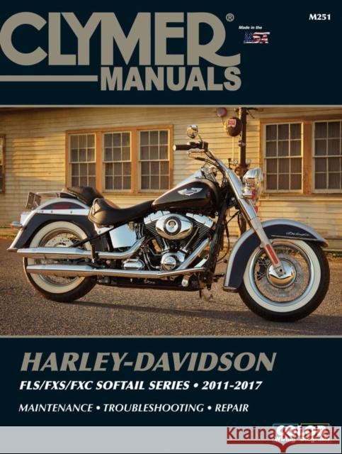 Clymer Harley-Davidson FLS/FXS/FXC Softail Series 2011-2017: 2011-2017 Editors of Haynes Manuals 9781620923757 Haynes Manuals Inc - książka